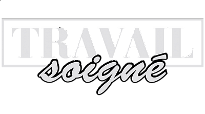 Travail soigné